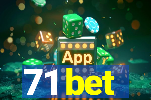 71 bet